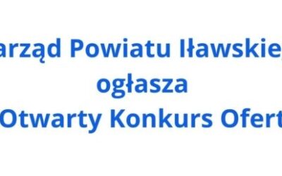 Zarząd Powiatu Iławskiego ogłasza konkurs ofert na wykonanie zadania z zakresu m.in. nieodpłatnej pomocy prawnej [Szczegóły w załącznikach]