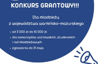 Ruszył konkurs grantowy dla organizacji młodzieżowych w województwie warmińsko-mazurskim!