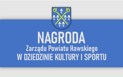 Zaproszenie do składania wniosków o Nagrodę Zarządu Powiatu Iławskiego w dziedzinie kultury i sportu