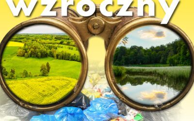 „Bądź dalEKOwzroczny” – to hasło tegorocznej XXV Akcji „Czyste Jeziora i Rzeki”. RUSZAMY 7 KWIETNIA!